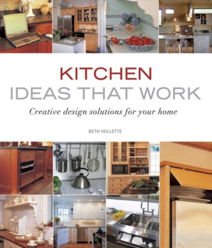 Kitchen Ideas That Work Creative Design Solutions for Your Home  2007 9781561588374 Front Cover
