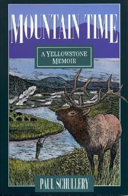Mountain Time A Yellowstone Memoir 3rd 9781570980374 Front Cover