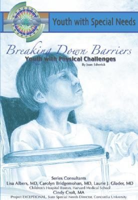 Breaking down Barriers Youth with Physical Challenges  2004 9781590847374 Front Cover