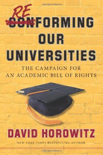 Reforming Our Universities The Campaign for an Academic Bill of Rights  2010 9781596986374 Front Cover