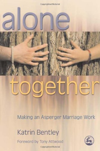 Alone Together Making an Asperger Marriage Work  2007 9781843105374 Front Cover