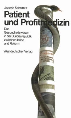 Patient und Profitmedizin Das Gesundheitswesen in der Bundesrepublik Zwischen Krise und Reform  1973 9783531112374 Front Cover