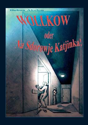 Wollkow: Na Sdorowje Katjinka! N/A 9783844812374 Front Cover