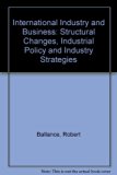 International Industry and Business Structural Change, Industrial Policy and Industry Strategies  1987 9780043390375 Front Cover