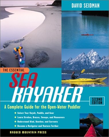 Essential Sea Kayaker: a Complete Guide for the Open Water Paddler, Second Edition  2nd 2001 (Revised) 9780071362375 Front Cover