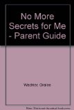 No More Secrets for Me : Parent Guide N/A 9780316911375 Front Cover