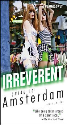 Frommer's Irreverent Guide to Amsterdam  6th 2006 (Revised) 9780471773375 Front Cover