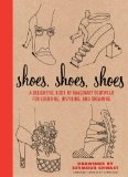 Shoes, Shoes, Shoes A Delightful Book of Imaginary Footwear for Coloring, Decorating, and Dreaming  2014 9780544301375 Front Cover