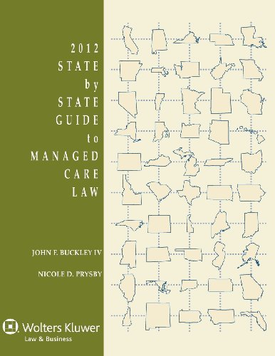 State by State Guide to Managed Care Law, 2012 Edition   2011 9780735509375 Front Cover