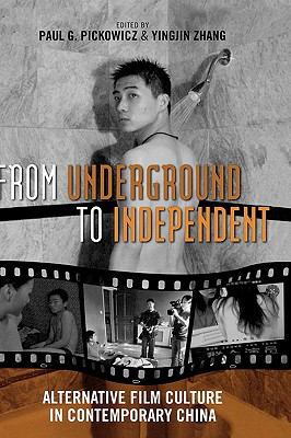 From Underground to Independent Alternative Film Culture in Contemporary China  2006 9780742554375 Front Cover