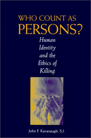 Who Count As Persons? Human Identity and the Ethics of Killing  2001 9780878408375 Front Cover