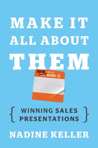 Make It All about Them Winning Sales Presentations  2013 9781118428375 Front Cover