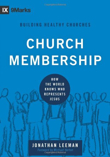 Church Membership How the World Knows Who Represents Jesus  2012 9781433532375 Front Cover