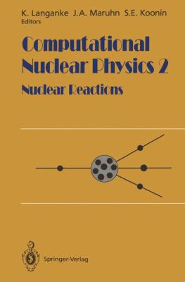 Computational Nuclear Physics 2: Nuclear Reactions  2011 9781461393375 Front Cover