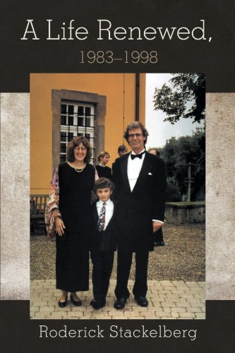 A Life Renewed, 1983–1998:   2012 9781475930375 Front Cover