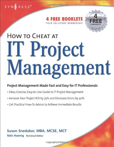 How to Cheat at IT Project Management   2005 9781597490375 Front Cover