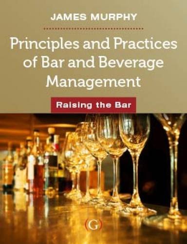 Principles and Practices of Bar and Beverage Management Raising the Bar  2013 9781908999375 Front Cover