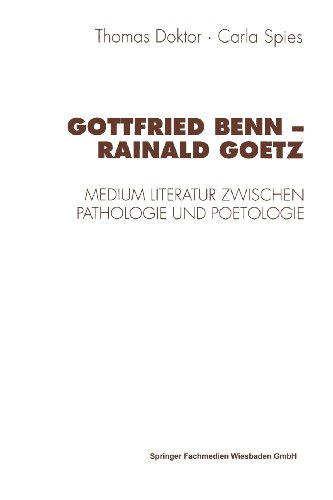 Gottfried Benn--Rainald Goetz Medium Literatur Zwischen Pathologie und Poetologie  1997 9783531128375 Front Cover