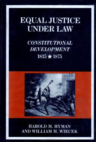 Equal Justice under Law : Constitutional Development 1835-1875 N/A 9780060149376 Front Cover