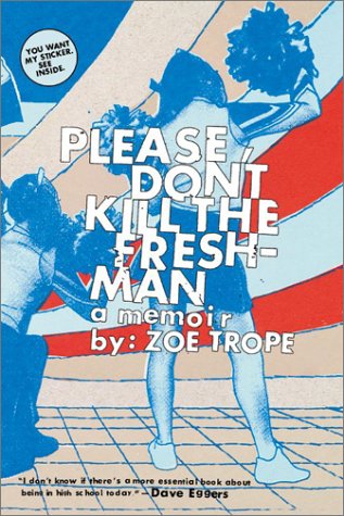 Please Don't Kill the Freshman A Memoir  2003 9780060529376 Front Cover