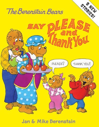 Berenstain Bears Say Please and Thank You   2011 9780060574376 Front Cover
