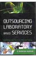 Outsourcing Laboratory Based Services : Inventing a New Future for RandD and Testing  2006 9780070599376 Front Cover