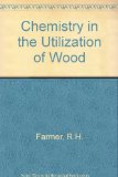 Chemistry in the Utilization of Wood N/A 9780080121376 Front Cover