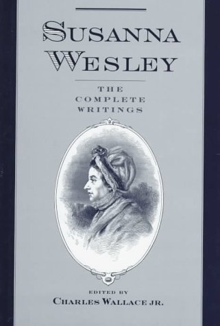 Susanna Wesley The Complete Writings  1996 9780195074376 Front Cover