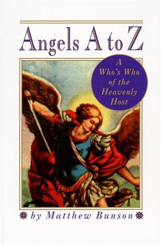Angels a to Z A Who's Who of the Heavenly Host  1996 9780517885376 Front Cover