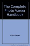 Complete Photography Careers Handbook How to Find the Right Photographic Career N/A 9780525932376 Front Cover