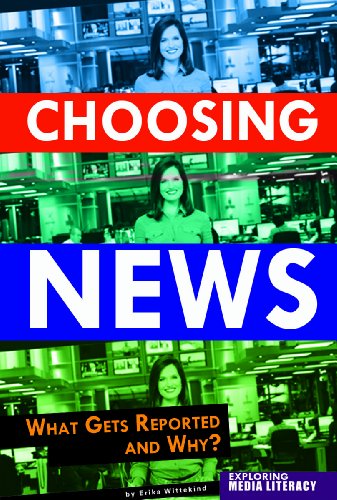 Choosing News What Gets Reported and Why  2012 9780756545376 Front Cover