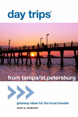From Tampa Bay Getaway Ideas for the Local Traveler N/A 9780762779376 Front Cover