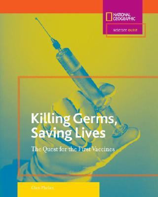 Killing Germs, Saving Lives The Quest for the First Vaccines N/A 9780792255376 Front Cover
