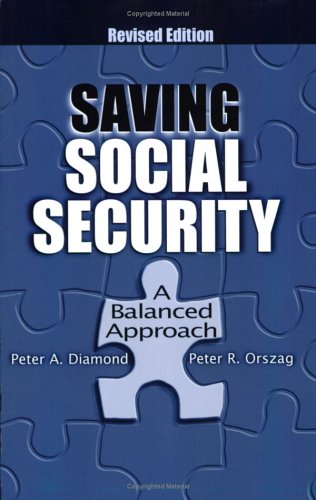 Saving Social Security A Balanced Approach 2nd 2005 (Revised) 9780815718376 Front Cover