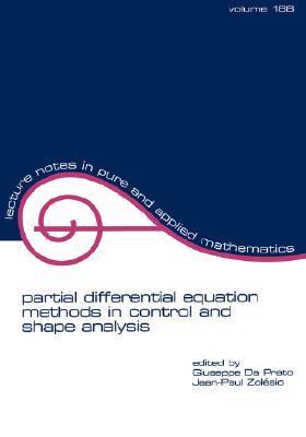 Partial Differential Equation Methods in Control and Shape Analysis Lecture Notes in Pure and Applied Mathematics  1997 9780824798376 Front Cover