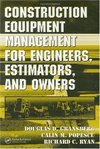 Construction Equipment Management for Engineers, Estimators, and Owners   2006 9780849340376 Front Cover