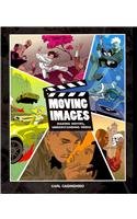 Moving Images Making Movies, Understanding Media (Book Only)  2011 9781111321376 Front Cover