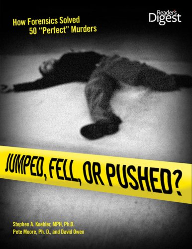 Jumped, Fell, or Pushed How Forensics Solved 50 Perfect Murders  2009 9781606520376 Front Cover