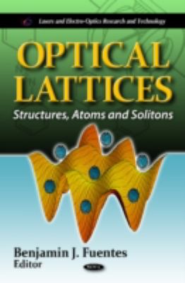 Optical Lattices Structures, Atoms and Solitons  2011 9781613249376 Front Cover