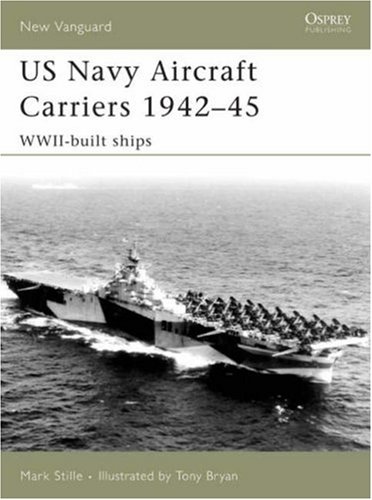 US Navy Aircraft Carriers 1942-45 WWII-Built Ships  2007 9781846030376 Front Cover