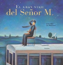 El gran viaje del senor M/ Mr.M's Great Voyage:  2008 9788496388376 Front Cover