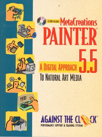 MetaCreations Painter 5.5 A Digital Approach to Natural Art Media  1999 9780130135377 Front Cover