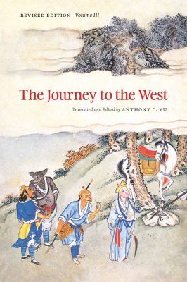 Journey to the West, Volume 3   2012 (Revised) 9780226971377 Front Cover