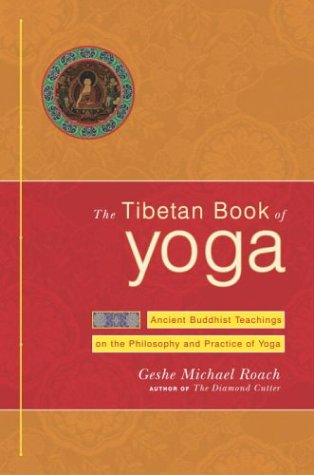 Tibetan Book of Yoga Ancient Buddhist Teachings on the Philosophy and Practice of Yoga  2004 9780385508377 Front Cover