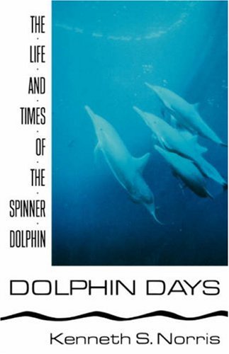 Dolphin Days The Life and Times of the Spinner Dolphin N/A 9780393332377 Front Cover