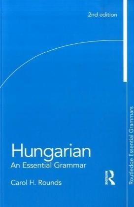 Hungarian An Essential Grammar 2nd 2009 (Revised) 9780415777377 Front Cover