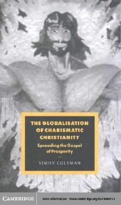 Globalisation of Charismatic Christianity  N/A 9780511033377 Front Cover