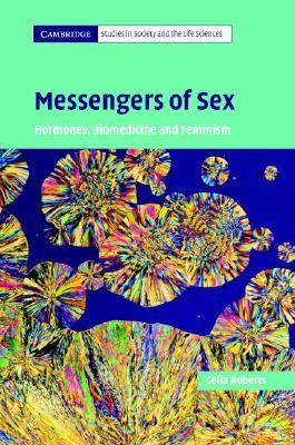 Messengers of Sex Hormones, Biomedicine and Feminism  2007 9780521863377 Front Cover