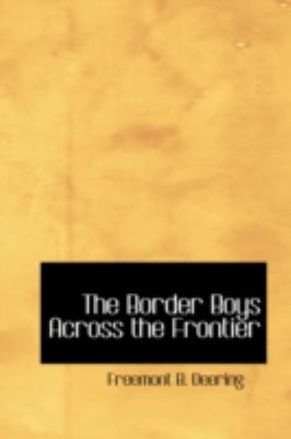Border Boys Across the Frontier  2008 9780554351377 Front Cover