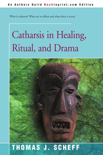 Catharsis in Healing, Ritual, and Drama  N/A 9780595152377 Front Cover